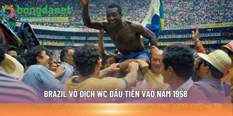 Brazil  vô địch WC đầu tiên vào năm 1958