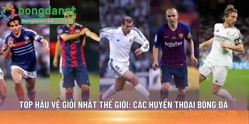 hậu vệ giỏi nhất thế giới