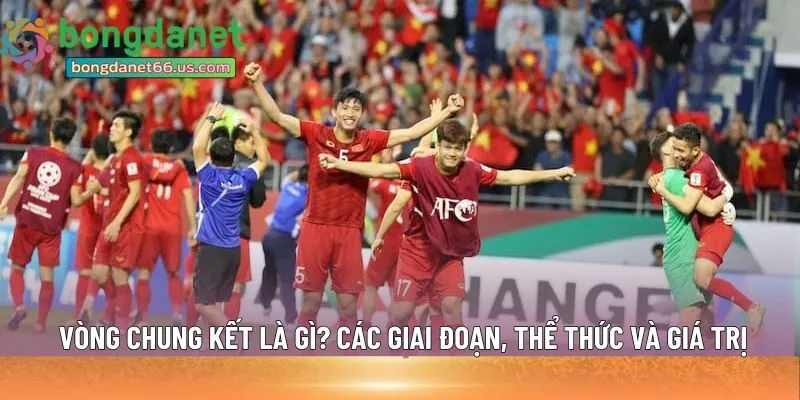 vòng chung kết là gì